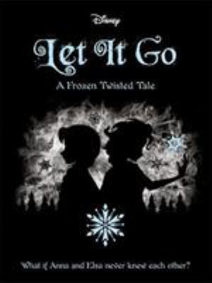 Disney Let It Go A Frozen Twisted Tale (Twisted...            Book Cover