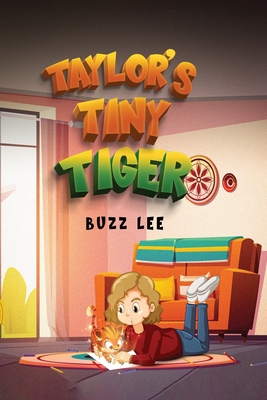 Taylor's Tiny Tiger B0D9SKGYSS Book Cover