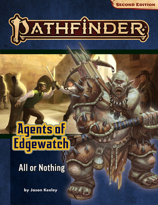 Pathfinder Adventure Path: All or Nothing (Agen... 1640782680 Book Cover