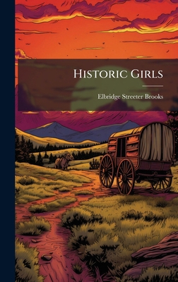 Historic Girls 1025159241 Book Cover