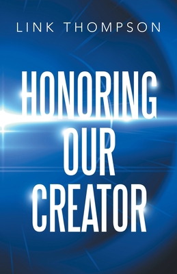 Honoring Our Creator 1982267224 Book Cover