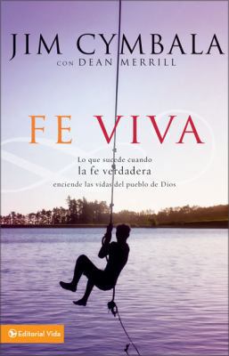 Fe Viva: Lo Que Sucede Cuando La Fe Verdadera E... [Spanish] B00744QIME Book Cover