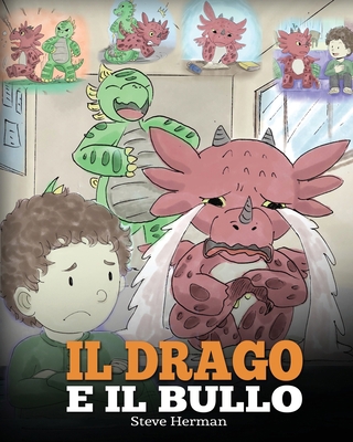 Il drago e il bullo: (Dragon and The Bully) Una... [Italian] 1950280632 Book Cover