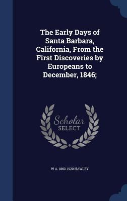 The Early Days of Santa Barbara, California, Fr... 1340031051 Book Cover