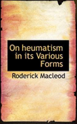 On Heumatism in Its Various Forms 055473009X Book Cover