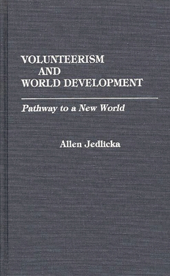 Volunteerism and World Development: Pathway to ... 0275932419 Book Cover