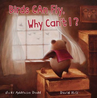 Birds Can Fly, Why Can't I?: Birds Can Fly, Why... 0990337359 Book Cover