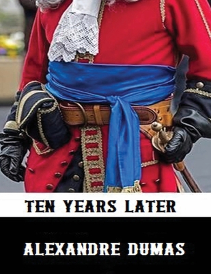 Ten Years Later (Annotated) 1656045117 Book Cover