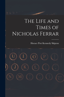 The Life and Times of Nicholas Ferrar 1016766815 Book Cover