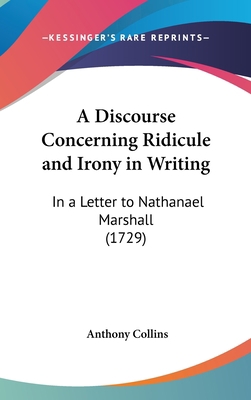 A Discourse Concerning Ridicule and Irony in Wr... 1161987827 Book Cover