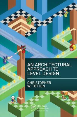 An Architectural Approach to Level Design 1138427721 Book Cover