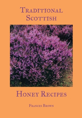 Traditional Scottish Honey Recipes 1912271583 Book Cover