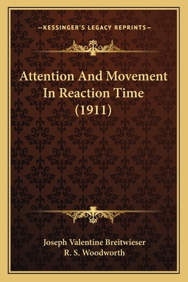 Attention And Movement In Reaction Time (1911) 1166562220 Book Cover