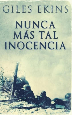 Nunca Más Tal Inocencia [Spanish] [Large Print] 4824169089 Book Cover