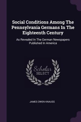 Social Conditions Among The Pennsylvania German... 1378488172 Book Cover