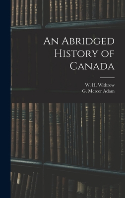 An Abridged History of Canada [microform] 1013819764 Book Cover