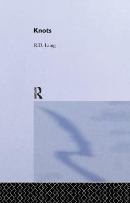 Knots: Selected Works of RD Laing: Vol 7 1138361755 Book Cover