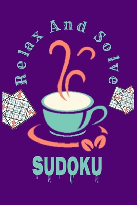 Relax And Solve SUDOKU 1657732533 Book Cover
