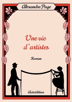 Une vie d'artistes [French] 2322440078 Book Cover