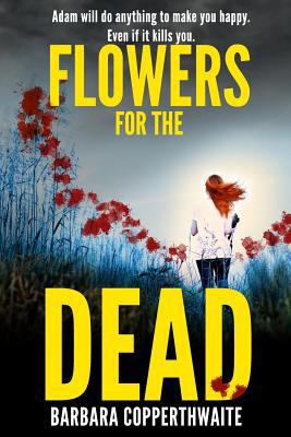 Flowers for the Dead 1514263971 Book Cover