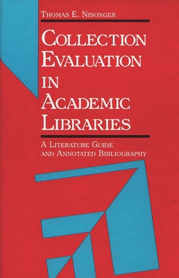 Collection Evaluation in Academic Libraries: A ... 0872879259 Book Cover