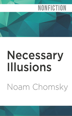 Necessary Illusions: Thought Control in Democra... 1721345051 Book Cover