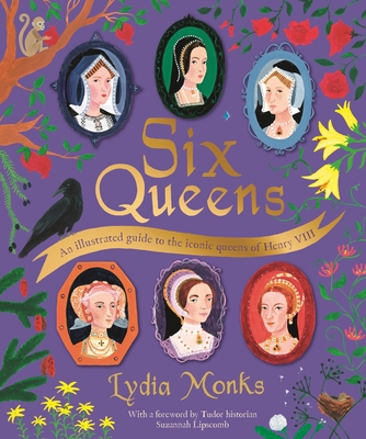 Six Queens: An Illustrated Guide to the Iconic ... 152909528X Book Cover