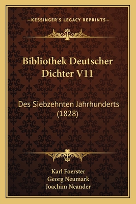 Bibliothek Deutscher Dichter V11: Des Siebzehnt... [German] 116675782X Book Cover