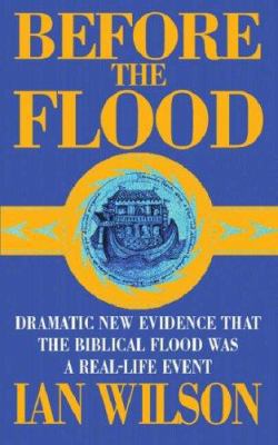 Before the Flood : Dramatic New Evidence That t... 0752848119 Book Cover