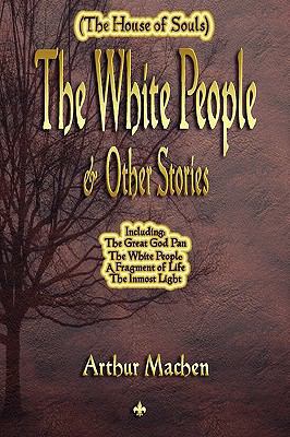 The White People and Other Stories 1603863583 Book Cover