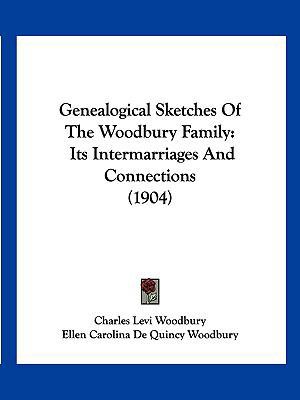 Genealogical Sketches Of The Woodbury Family: I... 1162124709 Book Cover