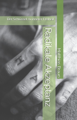 Radikale Akzeptanz: Der Schlüssel zu innerer Fr... [German] B0F3XGYBBT Book Cover