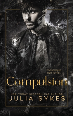 Compulsion: A Dark Stalker Romance B0F482JFMH Book Cover