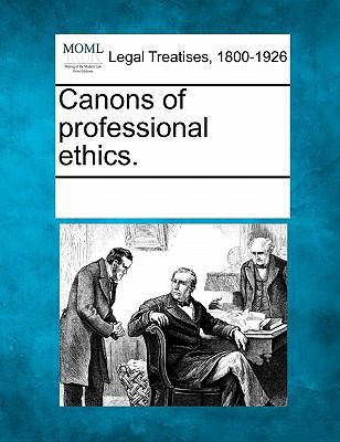 Canons of Professional Ethics. 1241018642 Book Cover