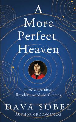 More Perfect Heaven: How Copernicus Revolutioni... 1408818000 Book Cover