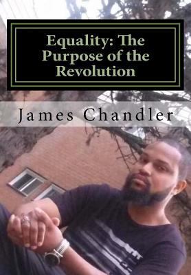 Equality: The Purpose of the Revolution: All Li... 1533363951 Book Cover