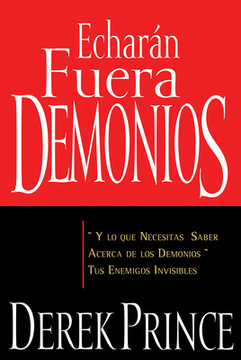 Echarán Fuera Demonios: Y Lo Que Necesitas Sabe... [Spanish] 1603741550 Book Cover