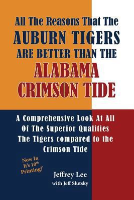 All The Reasons The Auburn Tigers Are Better Th... 1495245543 Book Cover