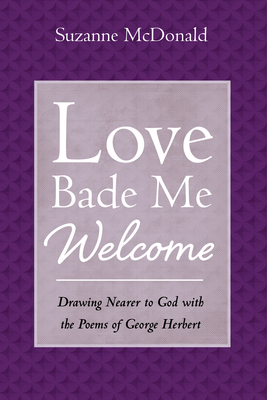 Love Bade Me Welcome: Drawing Nearer to God wit... B0GZLPFT8L Book Cover
