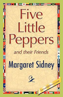 Five Little Peppers and their Friends 142189453X Book Cover