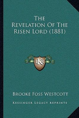 The Revelation Of The Risen Lord (1881) 1165786346 Book Cover