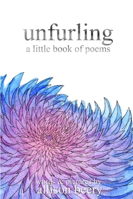 unfurling: a little book of poems 0359103766 Book Cover