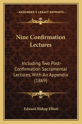 Nine Confirmation Lectures: Including Two Post-... 1164866842 Book Cover