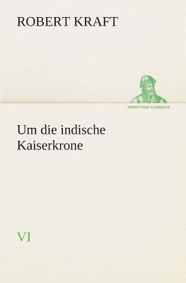 Um die indische Kaiserkrone IV [German] 3849530787 Book Cover