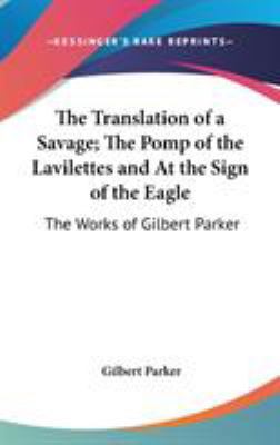The Translation of a Savage; The Pomp of the La... 0548015686 Book Cover