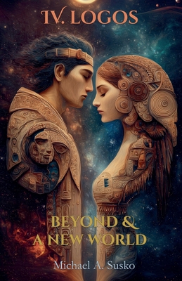 Beyond & A New World: IV Logos B0GJWQ1M5D Book Cover