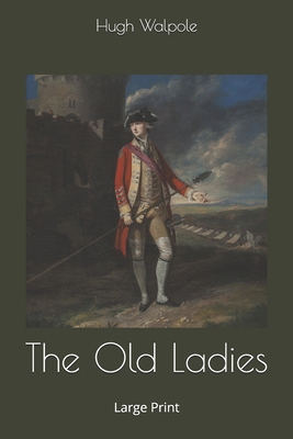 The Old Ladies: Large Print 1674035675 Book Cover