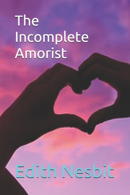 The Incomplete Amorist 1706979142 Book Cover