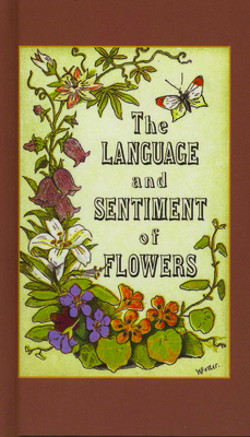 The Language and Sentiment of Flowers 1557093849 Book Cover