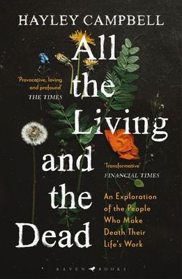 All the Living and the Dead: An Exploration of ... 1526601435 Book Cover